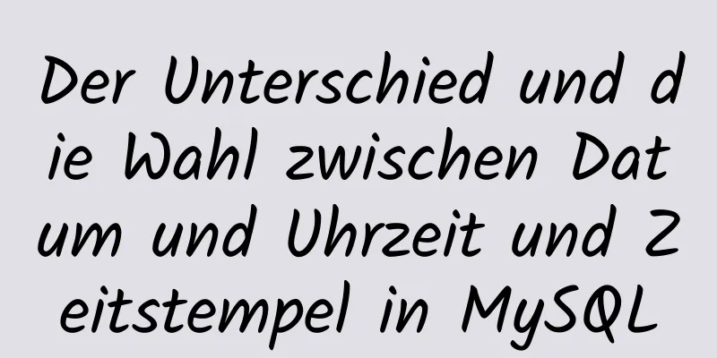 Der Unterschied und die Wahl zwischen Datum und Uhrzeit und Zeitstempel in MySQL