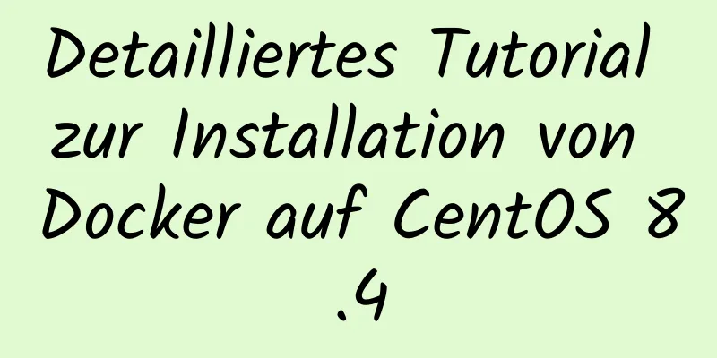 Detailliertes Tutorial zur Installation von Docker auf CentOS 8.4