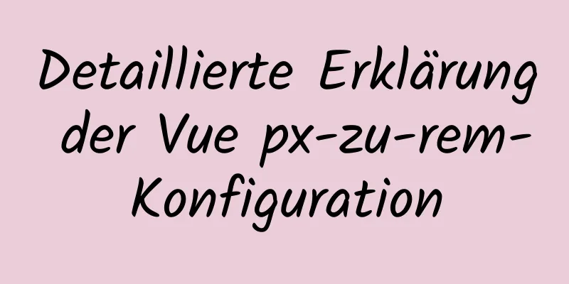 Detaillierte Erklärung der Vue px-zu-rem-Konfiguration