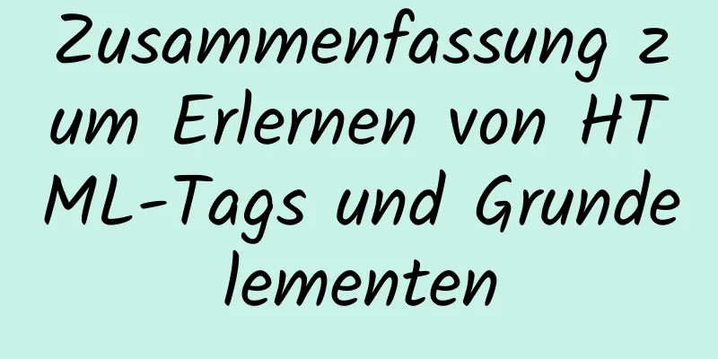 Zusammenfassung zum Erlernen von HTML-Tags und Grundelementen