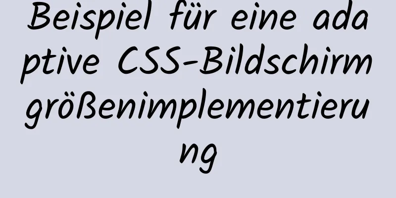 Beispiel für eine adaptive CSS-Bildschirmgrößenimplementierung