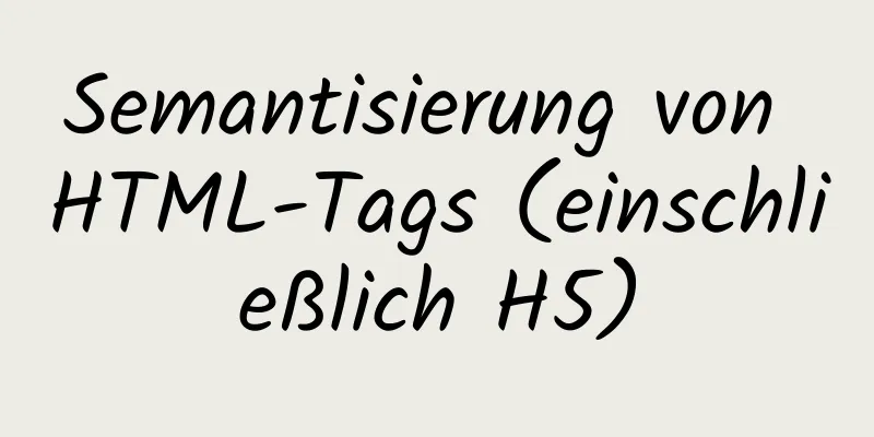 Semantisierung von HTML-Tags (einschließlich H5)