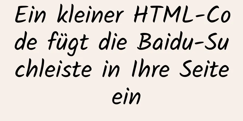 Ein kleiner HTML-Code fügt die Baidu-Suchleiste in Ihre Seite ein