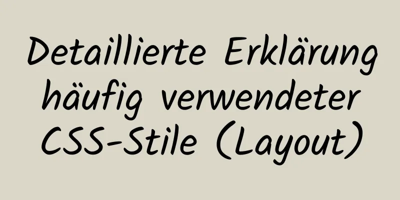 Detaillierte Erklärung häufig verwendeter CSS-Stile (Layout)