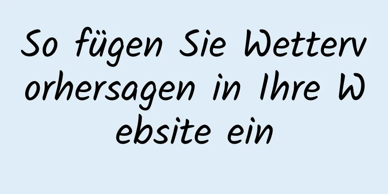 So fügen Sie Wettervorhersagen in Ihre Website ein