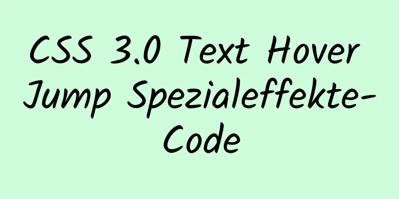 CSS 3.0 Text Hover Jump Spezialeffekte-Code