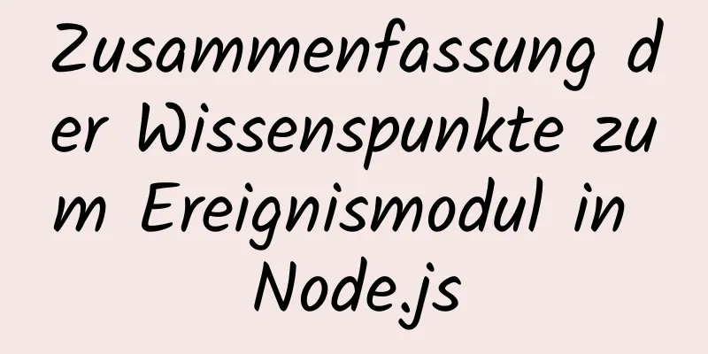 Zusammenfassung der Wissenspunkte zum Ereignismodul in Node.js