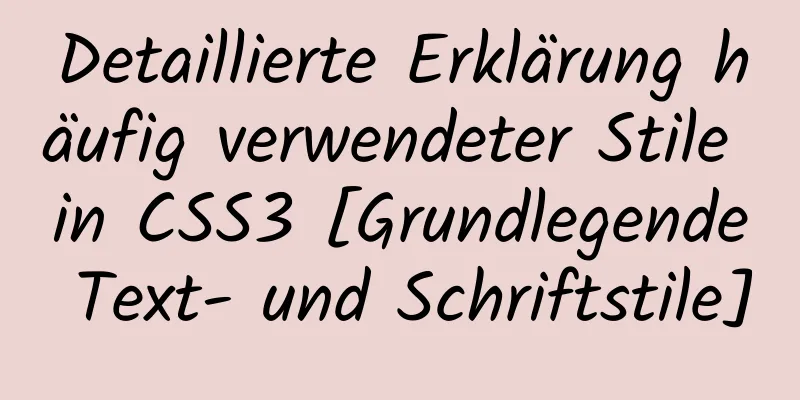 Detaillierte Erklärung häufig verwendeter Stile in CSS3 [Grundlegende Text- und Schriftstile]