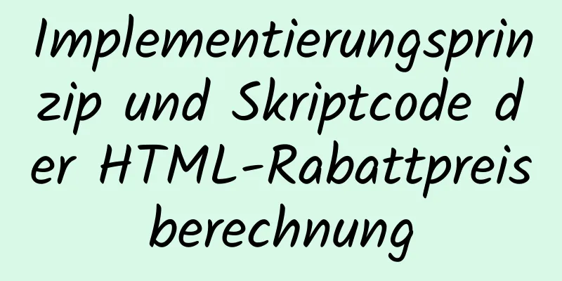 Implementierungsprinzip und Skriptcode der HTML-Rabattpreisberechnung