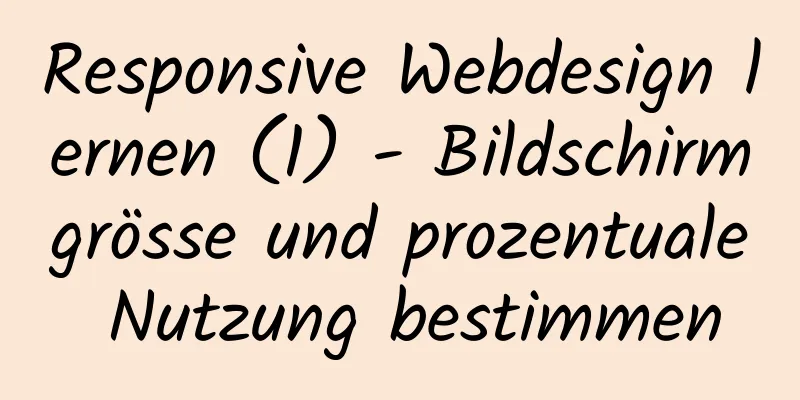 Responsive Webdesign lernen (1) - Bildschirmgrösse und prozentuale Nutzung bestimmen