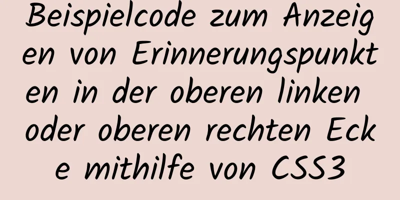 Beispielcode zum Anzeigen von Erinnerungspunkten in der oberen linken oder oberen rechten Ecke mithilfe von CSS3