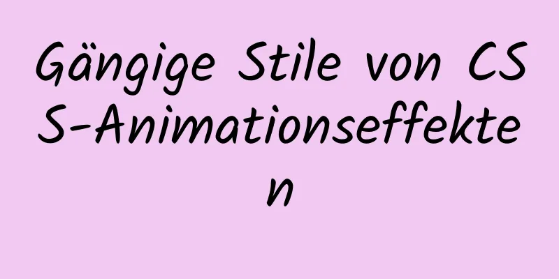 Gängige Stile von CSS-Animationseffekten