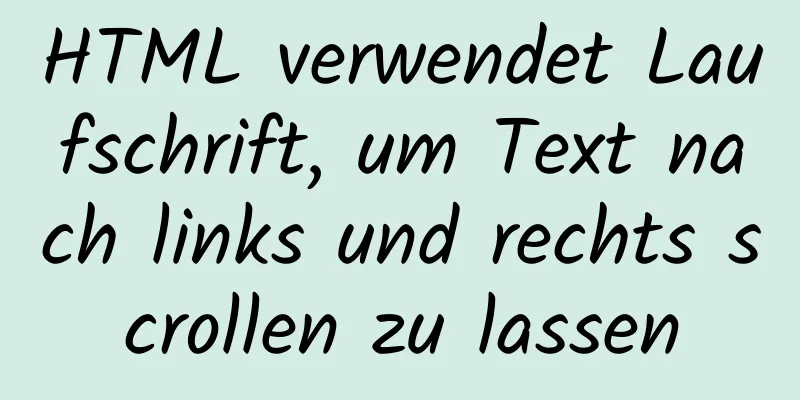 HTML verwendet Laufschrift, um Text nach links und rechts scrollen zu lassen