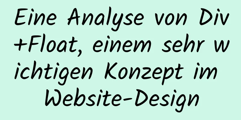 Eine Analyse von Div+Float, einem sehr wichtigen Konzept im Website-Design