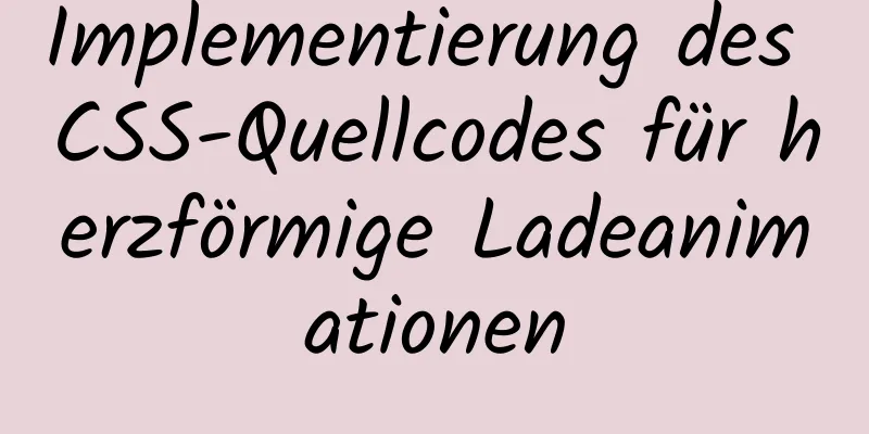 Implementierung des CSS-Quellcodes für herzförmige Ladeanimationen