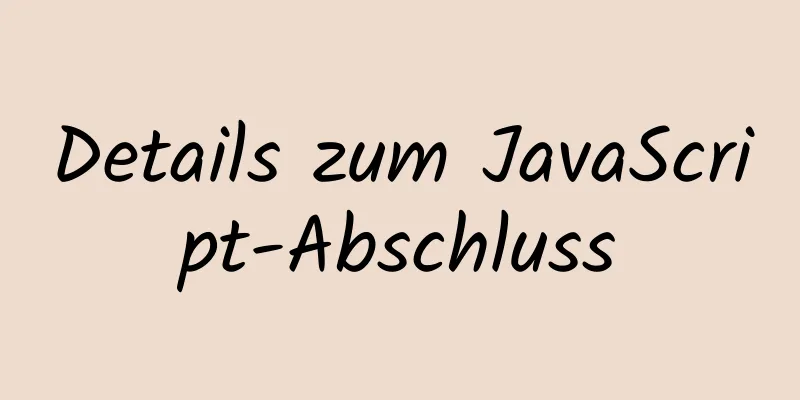 Details zum JavaScript-Abschluss