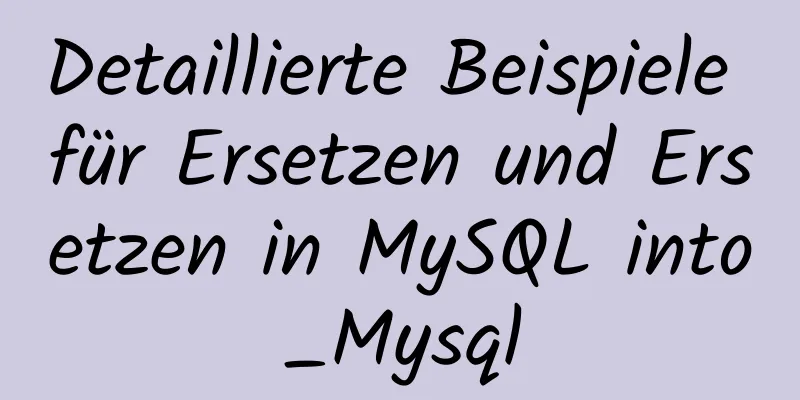 Detaillierte Beispiele für Ersetzen und Ersetzen in MySQL into_Mysql