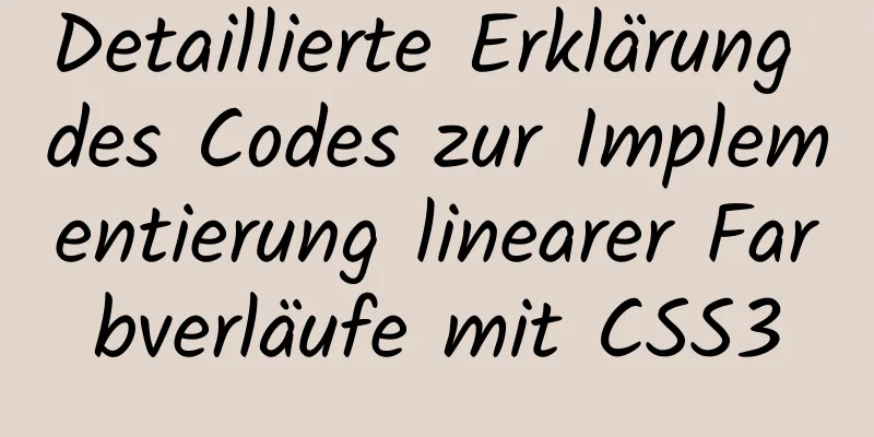 Detaillierte Erklärung des Codes zur Implementierung linearer Farbverläufe mit CSS3