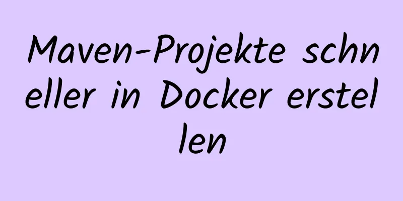 Maven-Projekte schneller in Docker erstellen