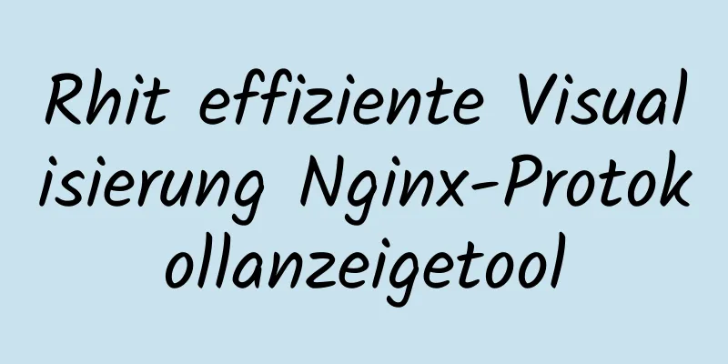 Rhit effiziente Visualisierung Nginx-Protokollanzeigetool