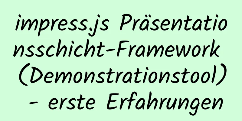 impress.js Präsentationsschicht-Framework (Demonstrationstool) - erste Erfahrungen