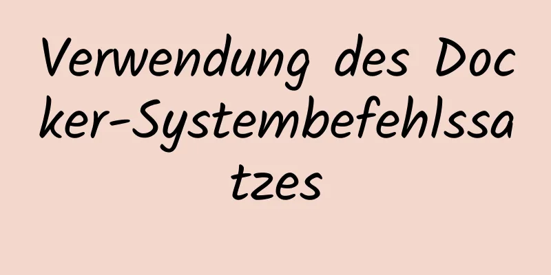 Verwendung des Docker-Systembefehlssatzes