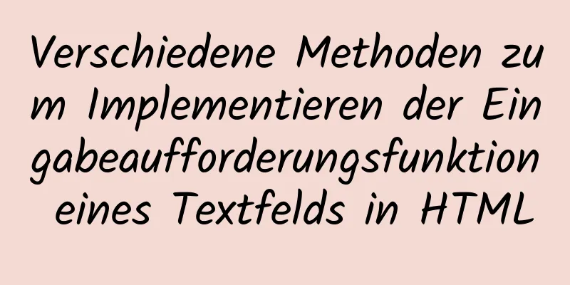 Verschiedene Methoden zum Implementieren der Eingabeaufforderungsfunktion eines Textfelds in HTML