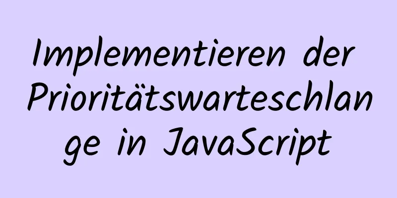 Implementieren der Prioritätswarteschlange in JavaScript