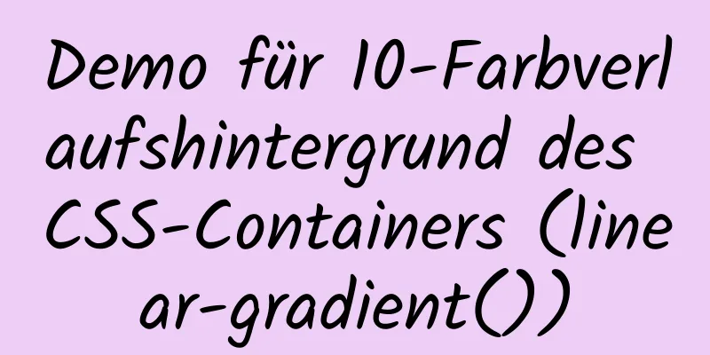 Demo für 10-Farbverlaufshintergrund des CSS-Containers (linear-gradient())