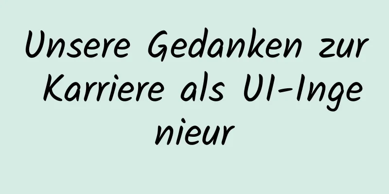 Unsere Gedanken zur Karriere als UI-Ingenieur