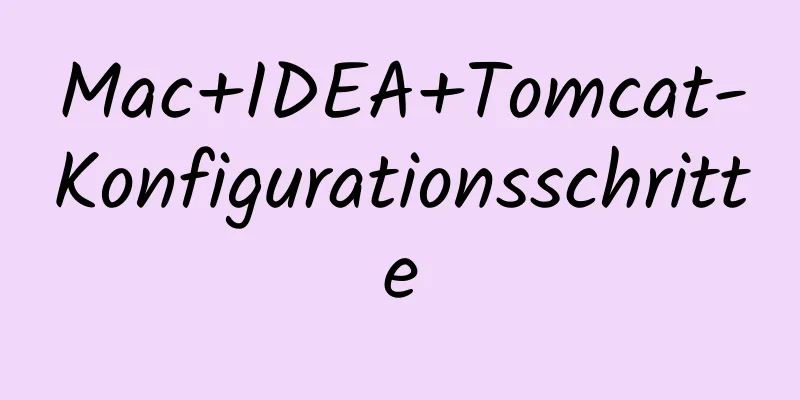 Mac+IDEA+Tomcat-Konfigurationsschritte