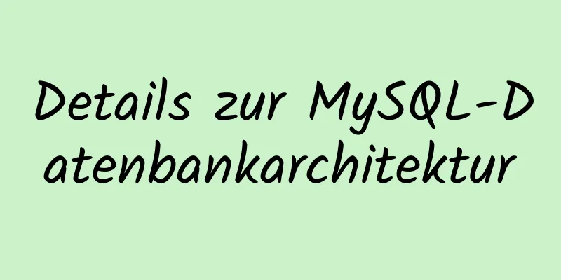 Details zur MySQL-Datenbankarchitektur