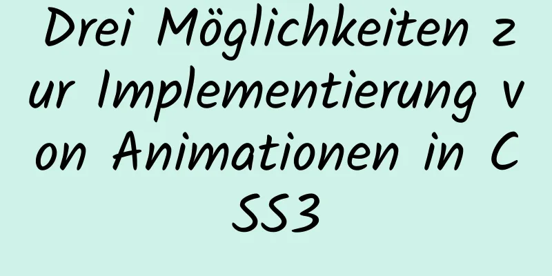 Drei Möglichkeiten zur Implementierung von Animationen in CSS3