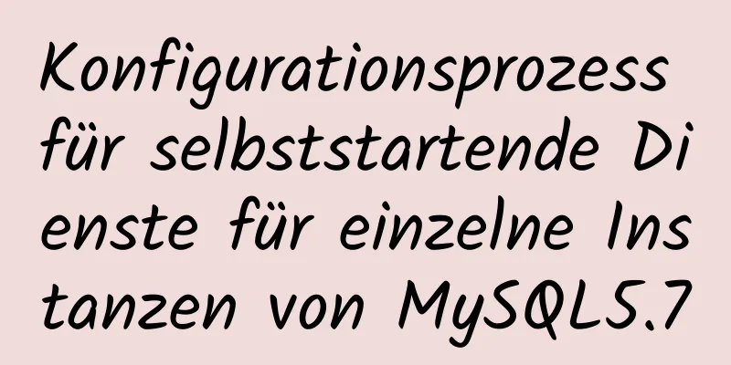 Konfigurationsprozess für selbststartende Dienste für einzelne Instanzen von MySQL5.7