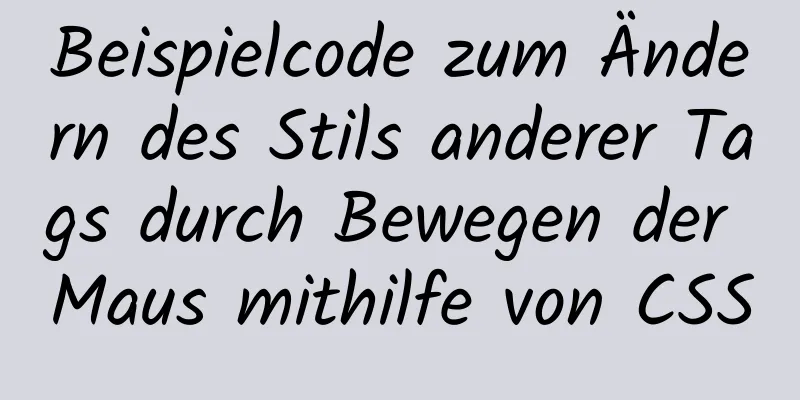 Beispielcode zum Ändern des Stils anderer Tags durch Bewegen der Maus mithilfe von CSS