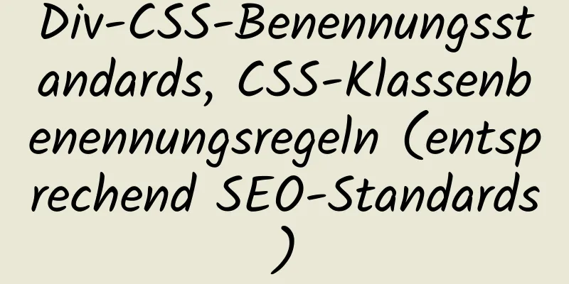 Div-CSS-Benennungsstandards, CSS-Klassenbenennungsregeln (entsprechend SEO-Standards)