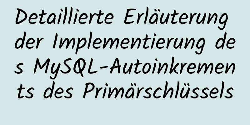 Detaillierte Erläuterung der Implementierung des MySQL-Autoinkrements des Primärschlüssels