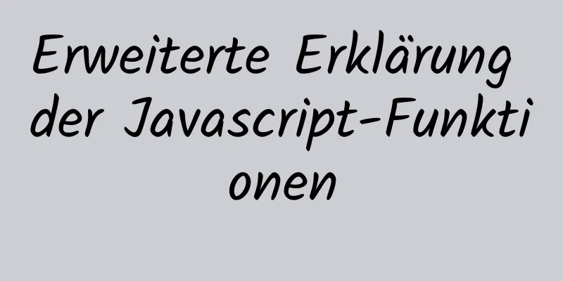 Erweiterte Erklärung der Javascript-Funktionen