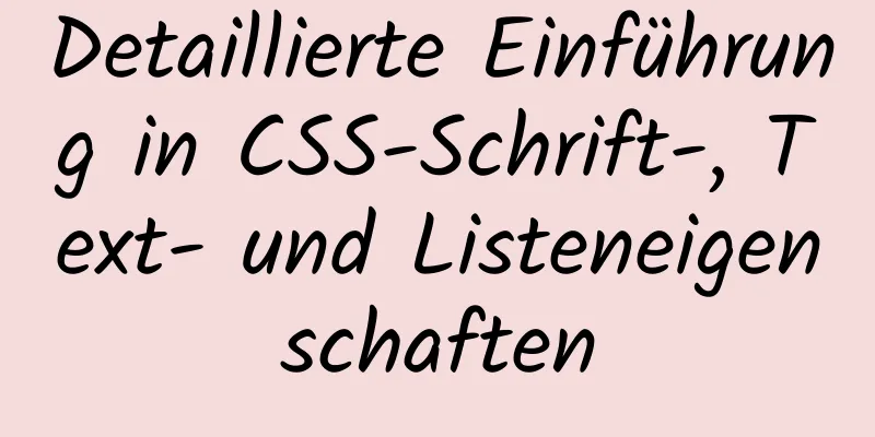 Detaillierte Einführung in CSS-Schrift-, Text- und Listeneigenschaften