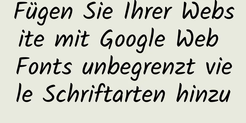 Fügen Sie Ihrer Website mit Google Web Fonts unbegrenzt viele Schriftarten hinzu