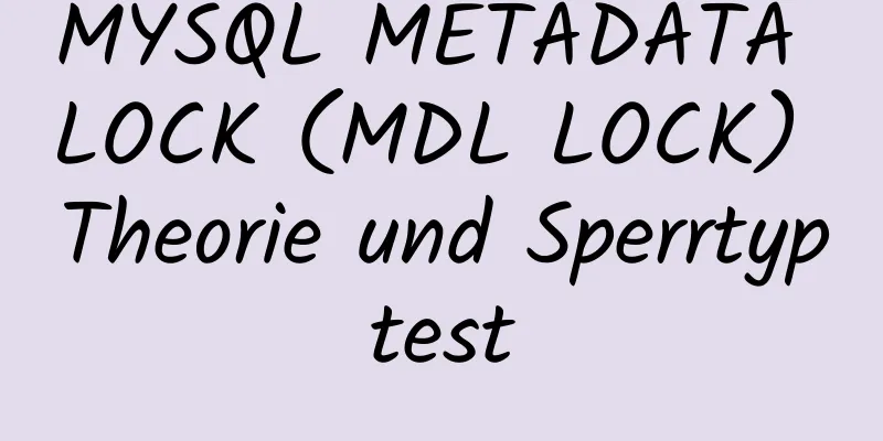 MYSQL METADATA LOCK (MDL LOCK) Theorie und Sperrtyptest