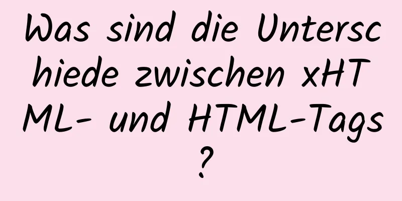 Was sind die Unterschiede zwischen xHTML- und HTML-Tags?