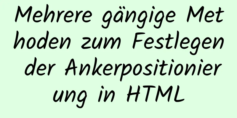 Mehrere gängige Methoden zum Festlegen der Ankerpositionierung in HTML