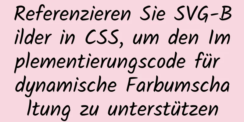 Referenzieren Sie SVG-Bilder in CSS, um den Implementierungscode für dynamische Farbumschaltung zu unterstützen