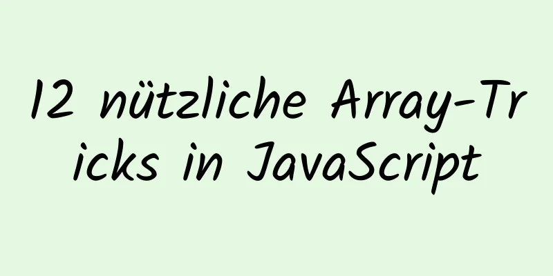 12 nützliche Array-Tricks in JavaScript