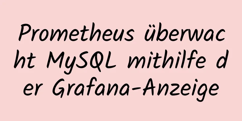 Prometheus überwacht MySQL mithilfe der Grafana-Anzeige