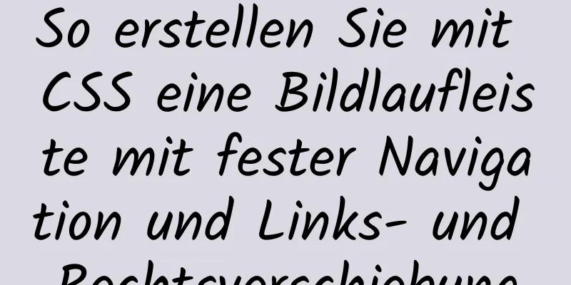 So erstellen Sie mit CSS eine Bildlaufleiste mit fester Navigation und Links- und Rechtsverschiebung