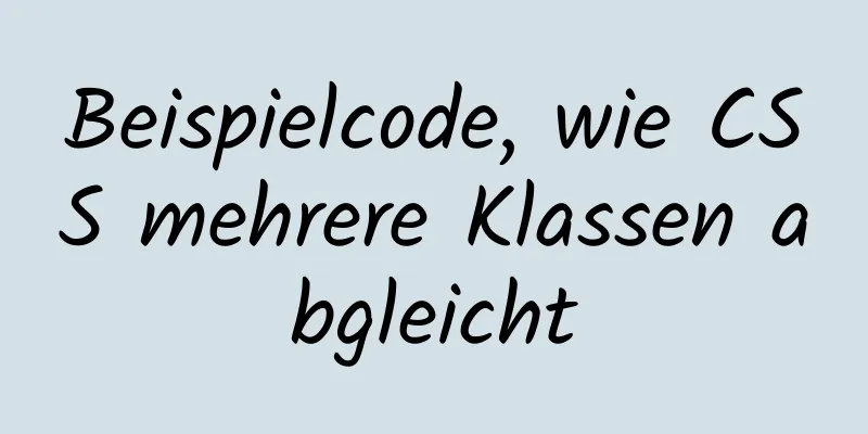 Beispielcode, wie CSS mehrere Klassen abgleicht