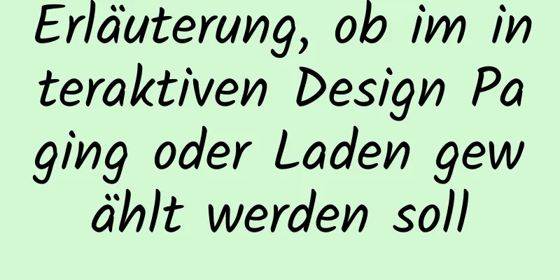 Erläuterung, ob im interaktiven Design Paging oder Laden gewählt werden soll