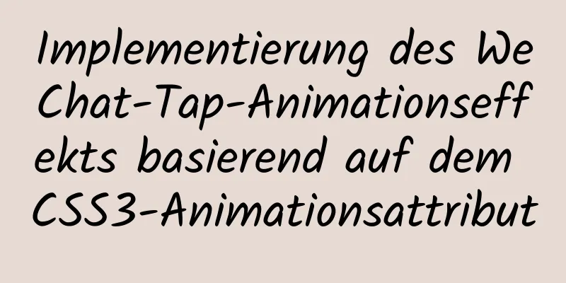 Implementierung des WeChat-Tap-Animationseffekts basierend auf dem CSS3-Animationsattribut